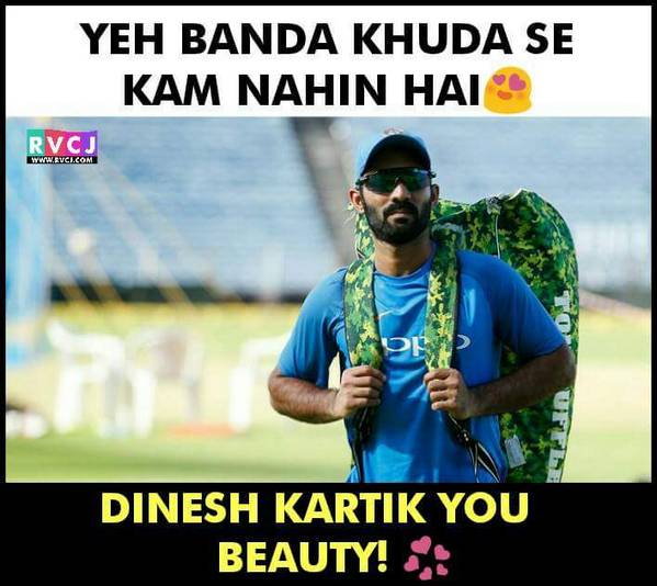 10 Memes To Celebrate Brilliant Knock By Super Human Dinesh Karthik. - RVCJ Media