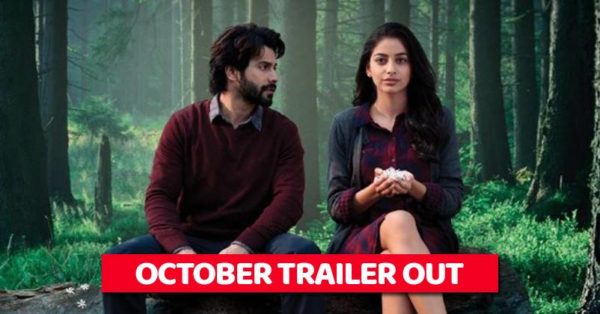 Trailer Of October Is Out. Varun Dhawan Is Sure To Make It A Superhit - RVCJ Media