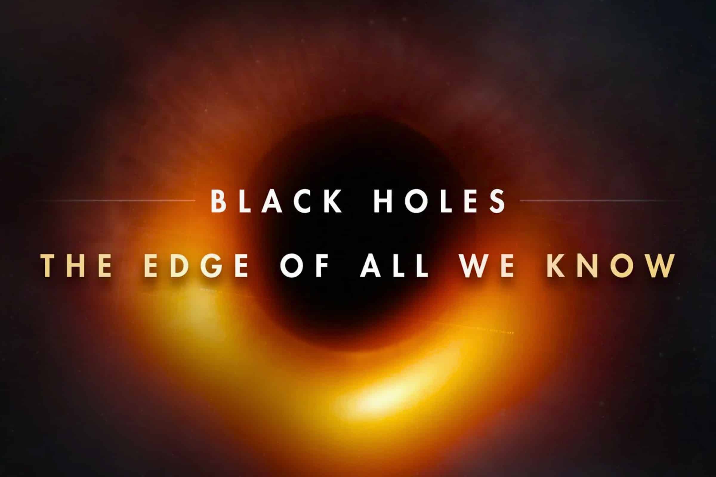 The 8 Best Space Documentaries - Black Holes: The Edge of All We Know